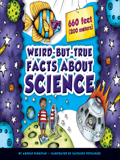 Title details for Weird-but-True Facts about Science by Arnold Ringstad - Available